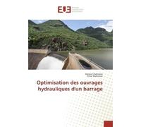 Optimisation des ouvrages hydrauliques d'un barrage - Hamza Chahnane - Universitaires Europeennes - broché - Essai