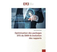 Optimisation des packages DTS du DWH & evolution des rapports Evaluation et quantification du risque de credit bancaire dans une banque marocaine - Karim Mohammedi - Universitaires Europeennes - broch