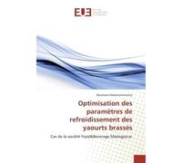 Optimisation des paramètres de refroidissement des yaourts brassés - Njivatiana Rakotoarivonona - Universitaires Europeennes - broché - Livre