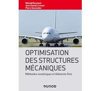 Optimisation des structures mécaniques: Méthodes numériques et éléments finis