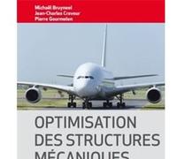 Optimisation des structures mécaniques: Méthodes numériques et éléments finis