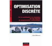 Optimisation discrète De la modélisation à la résolution par des logiciels de programmation mathématique - Alain Billionnet - Dunod - broché - Etude