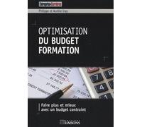 Optimisation du budget formation Faire plus et mieux avec un budget contraint. - Aurélie Eray - Liaisons - broché - Etude