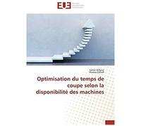 Optimisation Du Temps De Coupe Selon La Disponibilité Des Machines