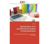 Optimisation d'un portefeuille de projets d'investissements Cas de projets d'exploration et de production pétrolières - Said Gaci - Universitaires Europeennes - broché - Essai
