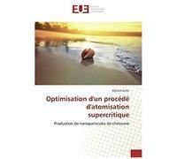 Optimisation D'un Procédé D'atomisation Supercritique