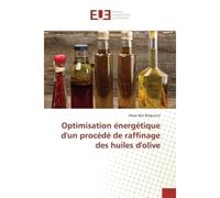 Optimisation energetique d'un procede de raffinage des huiles d'olive - Moez Belgacem - Universitaires Europeennes - broché - Etude