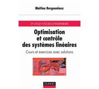 Optimisation et contrôle des systèmes linéaires - Cours et exercices corrigés - Maïtine Bergounioux - Dunod - broché - Scolaire / Universitaire