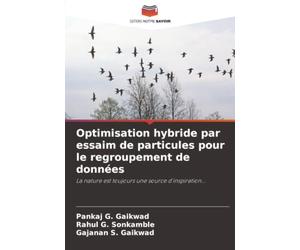 Optimisation hybride par essaim de particules pour le regroupement de données: La nature est toujours une source d'inspiration...