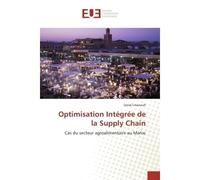 Optimisation Integree de la Supply Chain Cas du secteur agroalimentaire au Maroc - Jamal Lmariouh - Universitaires Europeennes - broché - Etude