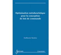 Optimisation métaheuristique pour la conception de lois de commande Francis Castanié (Auteur), Guillaume Sandou (Auteur)