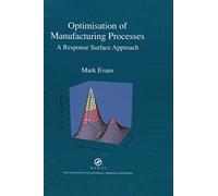 Optimisation of Manufacturing Processes