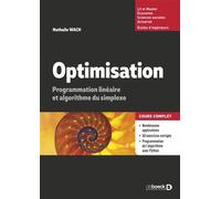 Optimisation Programmation linéaire et algorithme du simplexe - Cours et exercices corrigés - Nathalie Wach - De Boeck Supérieur - broché - Scolaire / Universitaire