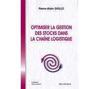 Optimiser la gestion des stocks dans la chaone logistique - GUILLO/PIERRE-ALAIN - Economica - broché - Guide
