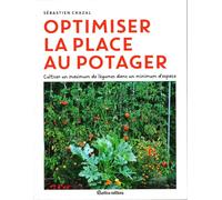 Optimiser la place au potager: Cultiver un maximum de légumes dans un minimum d'espace