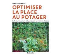 Optimiser la place au potager Sébastien Chazal (Auteur)