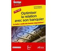 Optimiser la relation avec son banquier Armand Bajard (Auteur), Vincent Maymo (Auteur)