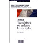Optimiser l'action de la France pour l'amélioration de la santé mondiale - Collectif - Documentation Francaise - broché - Etude