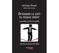 Optimiser Le Coût Du Risque Crédit - Sous Bâle 3, Ifrs 9 Et La Bce - Exemple En Banque De Détail