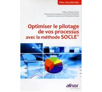 Optimiser le pilotage de vos processus avec la méthode SOCLE® - Olec Kovalevsky - Afnor - broché - Etude