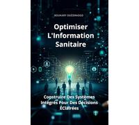 Optimiser l'Information Sanitaire: Construire des systèmes intégrés pour des décisions éclairées