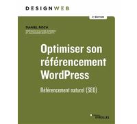 Optimiser son référencement WordPress - 5e édition Référencement naturel (SEO) - Daniel Roch - Eyrolles - broché - Manuel