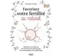 Optimisez vos chances de concevoir un enfant Hannah Livage (Auteur)