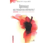 Optimisez Vos Ressources Intérieures - 55 Exercices : Relaxation, Respiration, Émotions Et Visualisation Créatrice