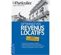 Optimisez vos revenus locatifs Le Particulier Editions (Auteur)