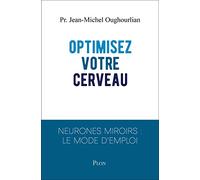 Optimisez votre cerveau !: Neurones miroirs : le mode d'emploi