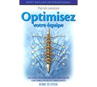 Optimisez votre équipe: Les cinq dysfonctions d'une équipe