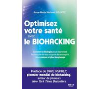 Optimisez votre santé avec le biohacking. Optimisation Performance Autonomie Expérimentation Technologie Santé Longévité