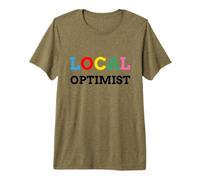 Optimiste Positivité Locale drôle Optimiste motivateur Heureux T-Shirt Haut de Gamme