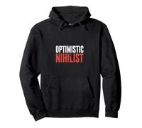 Optimistic Nihilist Humour philosophie existentiel - Sweat à Capuche