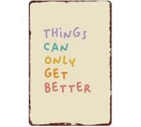 Optimistic Quote Metal Sign Things Can Only Get Better Vintage Aluminum Wall-Art for Home Office Decor (8 X 12 in)