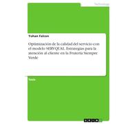 Optimización de la calidad del servicio con el modelo SERVQUAL. Estrategias para la atención al cliente en la Frutería Siempre Verde
