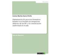 Optimización de procesos formativos basados en el modelo de integración didáctica de las TIC y la comunicación audiovisual en el aula