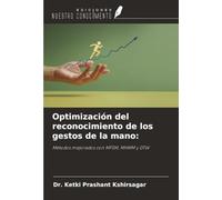 Optimización del reconocimiento de los gestos de la mano:: Métodos mejorados con MFSM, MHMM y DTW