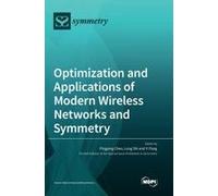 Optimization And Applications Of Modern Wireless Networks And Symmetry