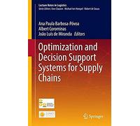 Optimization And Decision Support Systems For Supply Chains