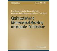 Optimization And Mathematical Modeling In Computer Architecture