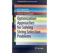 Optimization Approaches For Solving String Selection Problems