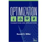 Optimization: Foundations and Applications Miller, Ronald E., Miller, Karen, Miller, H. Ronald (Auteur)