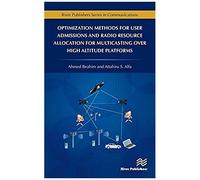 Optimization Methods For User Admissions And Radio Resource Allocation For Multicasting Over High Altitude Platforms