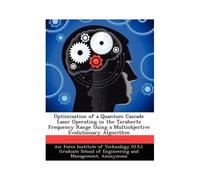 Optimization Of A Quantum Cascade Laser Operating In The Terahertz Frequency Range Using A Multiobjective Evolutionary Algorithm