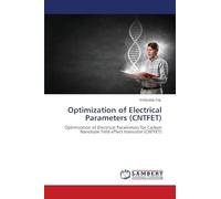 Optimization of Electrical Parameters (CNTFET): Optimization of Electrical Parameters for Carbon Nanotube field effect transistor (CNTFET)