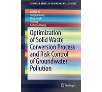 Optimization Of Solid Waste Conversion Process And Risk Control Of Groundwater Pollution