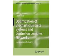 Optimization Of Stochastic Discrete Systems And Control On Complex Networks