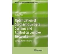 Optimization Of Stochastic Discrete Systems And Control On Complex Networks