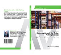 Optimization of the Order Picking Process: Applying lean principles to warehouse operations